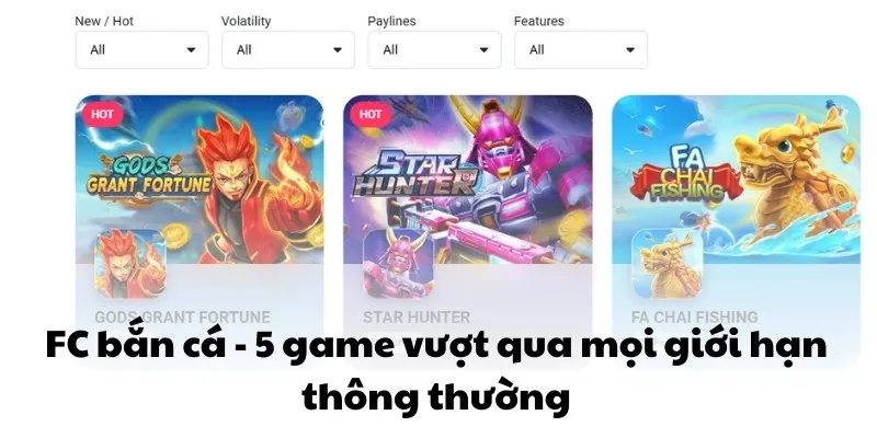 FC Bắn Cá QQ88 - 5 Game Vượt Qua Mọi Giới Hạn Thông Thường 3 FC Bắn Cá QQ88
