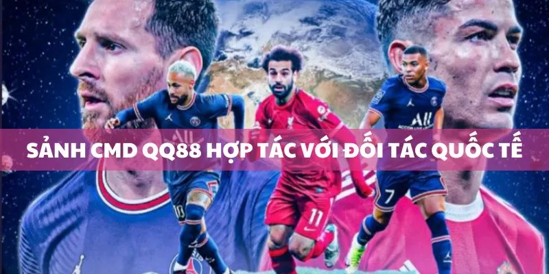 CMD Thể Thao QQ88 - Nhiều Kèo Cá Cược Thể Thao Hấp Dẫn 6 Sảnh CMD QQ88 hợp tác với đối tác quốc tế