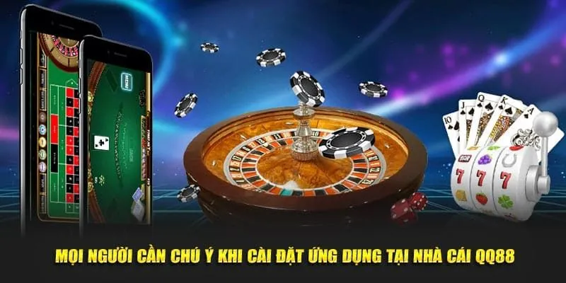 Tải App QQ88 - Trải Nghiệm Săn Thưởng Ngay Trên Di Động 6 Tải app QQ88 nên lưu ý những gì